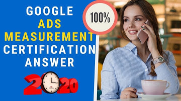 Google Ads Measurement Certification Answer.Skillshop Certification Answer.Google Ads Academy Answer