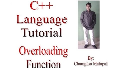 C++ Programming  Language Tutorial 72 Overloading Function with example