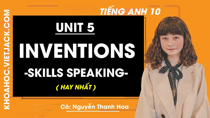 Soạn anh văn lớp 10 unit 5 speaking