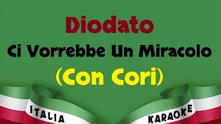 Diodato - Ci Vorrebbe Un Miracolo (Con Cori) Karaoke