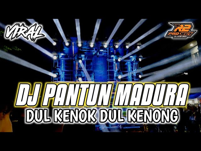 DJ DUL KENOK DUL KENONG || PANTUN MADURA FULL BASS || by r2 project official remix class=