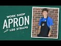 Make a Workshop Apron with Leg Straps