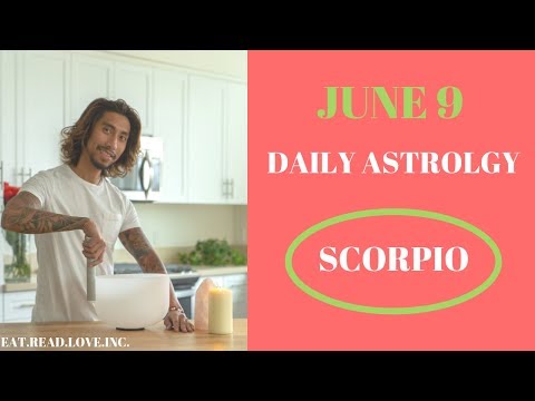 scorpio-daily-june-9-astrology