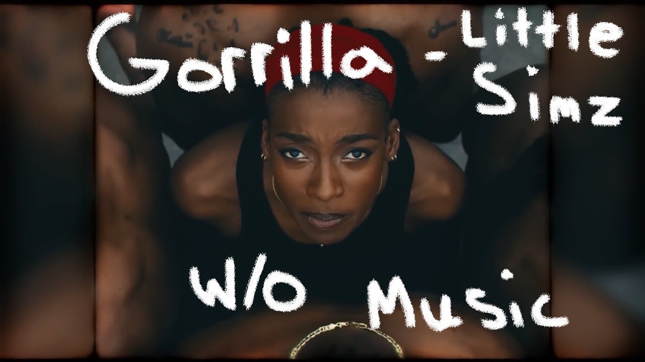 Gorilla by Little Simz but there's no music