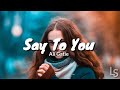 Ali Gatie - Say To You (Lyrics)
