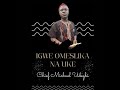 Chief Michael Udegbi Igwe Omeslika Na Uke Chief Michael Udegbi Igwe Omeslika Na Uke