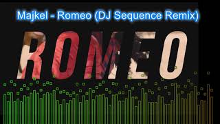 MAJKEL - Romeo ( DJ Sequence Remix) 2018