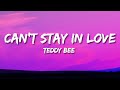 Teddy Bee - Can&#39;t Stay In Love (Lyrics)