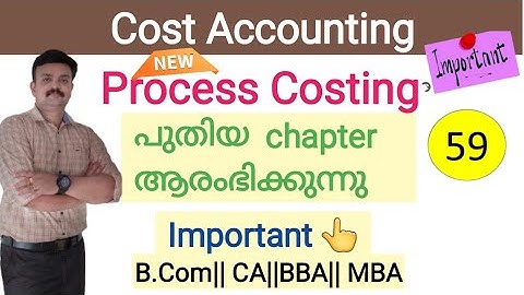 Process Costing/Introduction Cost Accounting/ Malayalam