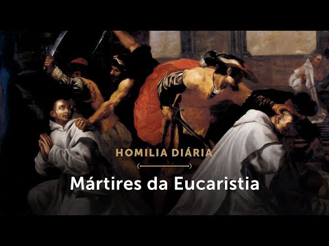 Homilia Diária | Mártires da Eucaristia no Brasil (Mem. dos Santos André de Soveral e companheiros)