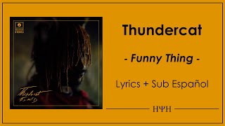 Thundercat - Funny Thing (Lyrics + Sub Español)