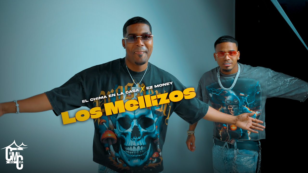 El Chima En La Casa X Ez Money0 - LOS MELLIZO (VIDEO OFICIAL)