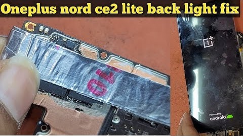 Oneplus Nord ce2 lite Display back light fix | Ce2 lite display light solution
