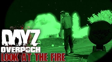 DayZ Overpoch NAPF - Series 5 - #1 - Look at the Fire!