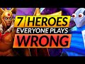 7 Heroes YOU STILL PLAY WRONG - FIX THIS and Watch Your MMR EXPLODE - Dota 2 BEST Guide