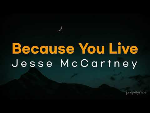 Because you live - Jesse Mccartney (lyrics)