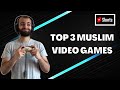 TOP 3 MUSLIM VIDEO GAMES