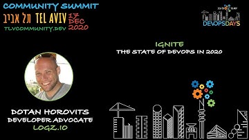 DevOpsDays Ignites:[HEB] The State of DevOps in 2020, Dotan Horovits, Logz io | Community Summit TLV