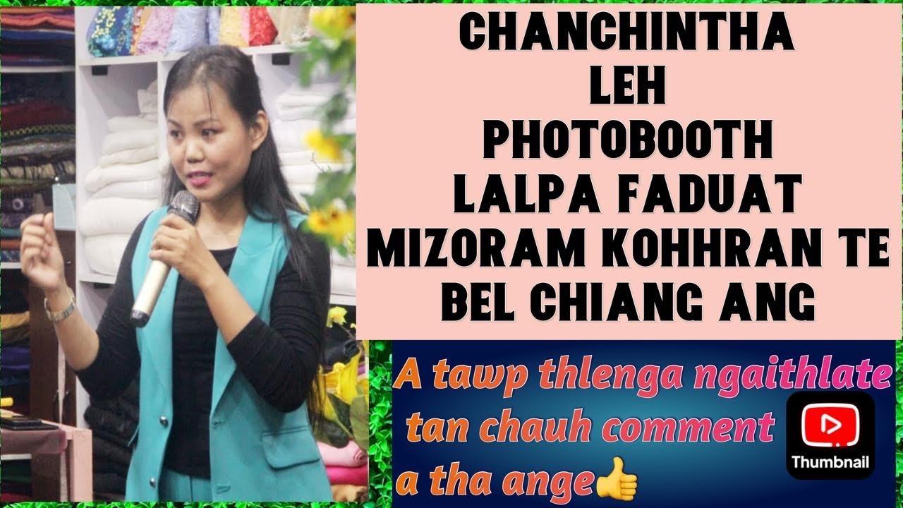 Chanchintha leh Photobooth tih thupui hmangin Pathianthu i han ngaihtuah leh ho ang u hmiang 🙏