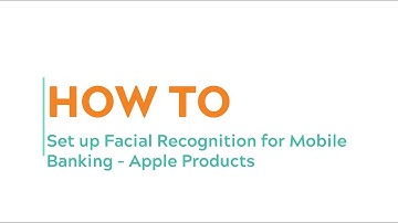 How to: Set up Facial Recognition on the Mobile Banking App - Apple Products