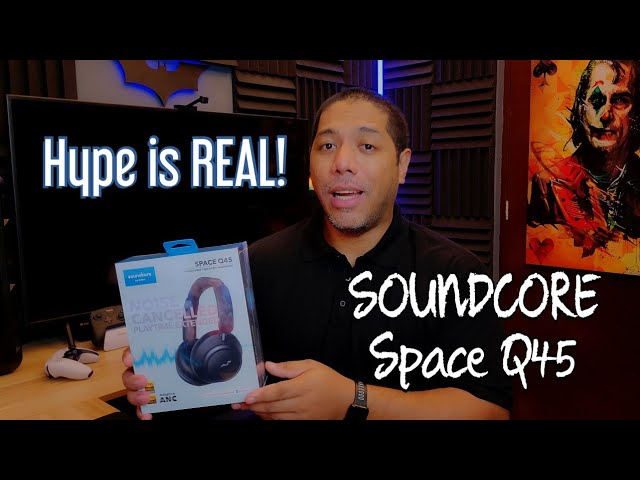 Anker Soundcore Space Q45 Headphones Review: Competitive Pricing, Winning  Sound