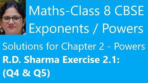R D Sharma class 8 Maths solutions Ex 2.1 .Q4 and Q5, chapter 2 Exponents / Powers ( Part 2)