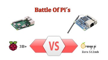 Battle Of Pi´s - RaspberryPi 3B+ Vs OrangePi Zero 512