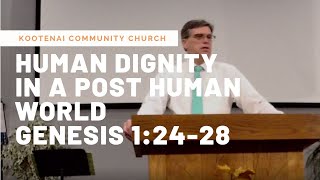 Human Dignity in a Post Human World – Genesis 1:24-28