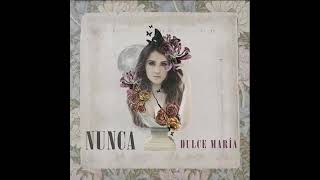 Dulce Maria / Nunca Prévia!!