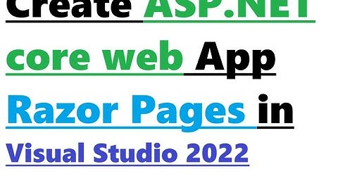 How to create First ASP.NET core web app razor pages in Visual Studio 2022