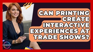 Can Printing Create Interactive Experiences At Trade Shows? - Conventions Network
