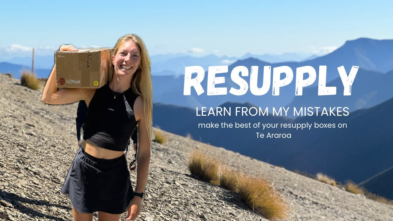 Te Araroa Resupply: Learn from My Mistakes & Pack Smarter