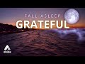 Fall Asleep Fast Soaking in GRATITUDE For GOD'S LOVE 🤗 Sleep Talk Down for Spiritual Edification