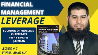 Famous Lec#7|| Ch # 2 Leverage||Solution of Problems 13.14 and 13.15 of J. Gitman ||Van Horne's Wealth