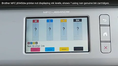 Brother MFC j6945dw printer not displaying ink levels, shows ? using non genuine Ink cartridges.