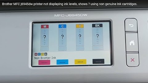 Brother MFC j6945dw printer not displaying ink levels, shows ? using non genuine Ink cartridges.