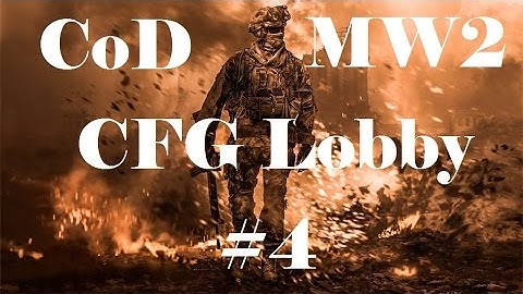 MW2 Hosting CFG Lobby #4 (Closed)
