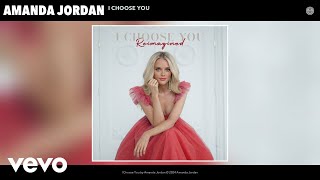 Amanda Jordan - I Choose You (Reimagined) (Official Audio)