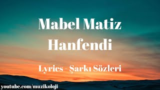 (Lyrics) Mabel Matiz - Hanfendi (Şarkı Sözleri)