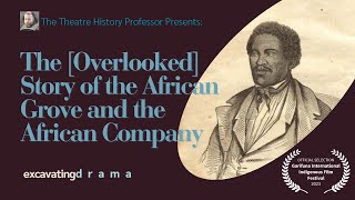 Excavating Drama: The [Overlooked] Story of the African Grove and the African Company
