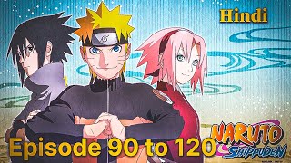 Naruto Shippuden Season 1 complete (Episodes 90–120) in Hindi || Unleashing the Power||