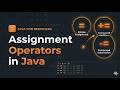Assignment Operators in Java + Practice Examples