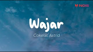 Cokelat, Astrid - Wajar (Lirik)