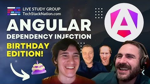 Architects Birthday! 🎂 🎁 🥰 Angular Dependency Injection w/ Milos, Ibrahim, Pavel, Ali, & Lars 😎