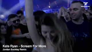 Kate Ryan - Scream For More (Jordan Suckley Remix)