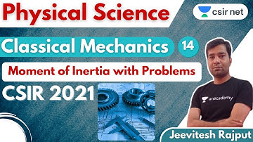 Physical Science | Classical Mechanics - Moment of Inertia with Problems | CSIR June 2021