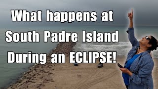 South Padre Island During an ECLIPSE!