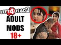 Left 4 Dead 2 ADULT MODS 18+ Only