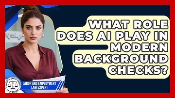 What Role Does AI Play In Modern Background Checks? - Labor and Employment Law Expert