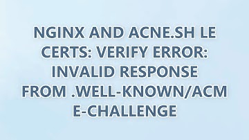 Nginx and acne.sh LE certs: Verify error: Invalid response from .well-known/acme-challenge